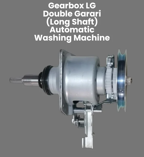 Gearbox Double Garari Long Shaft for LG Automatic Washing Machine Parts – GBA-2