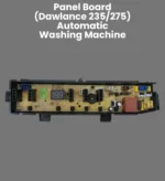 Panel Board Model 235/275 for Dawlance Automatic Washing Machine Part – PBA-11