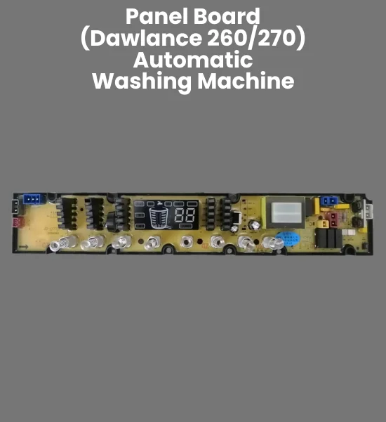 Panel Board for Dawlance 260/270 Automatic Washing Machine Part – PBA-20